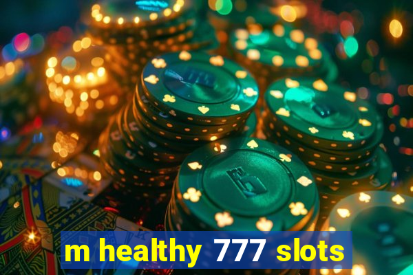 m healthy 777 slots